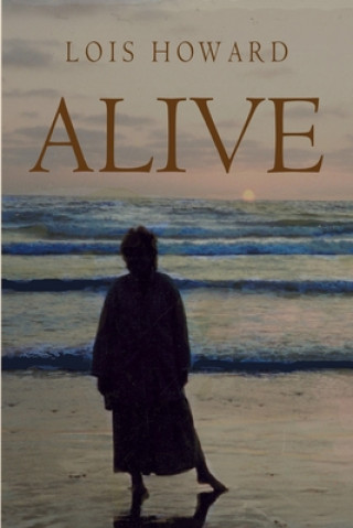 Knjiga Alive Lois Howard