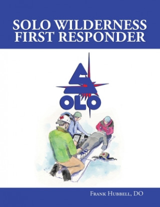 Buch SOLO Wilderness First Responder T. B. R. Walsh