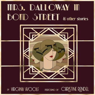 Digital Mrs. Dalloway in Bond Street & Other Stories Christine Rendel