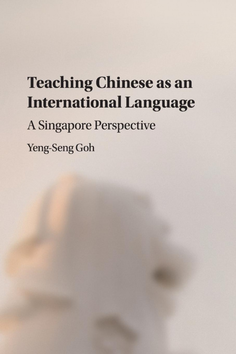 Kniha Teaching Chinese as an International Language Goh