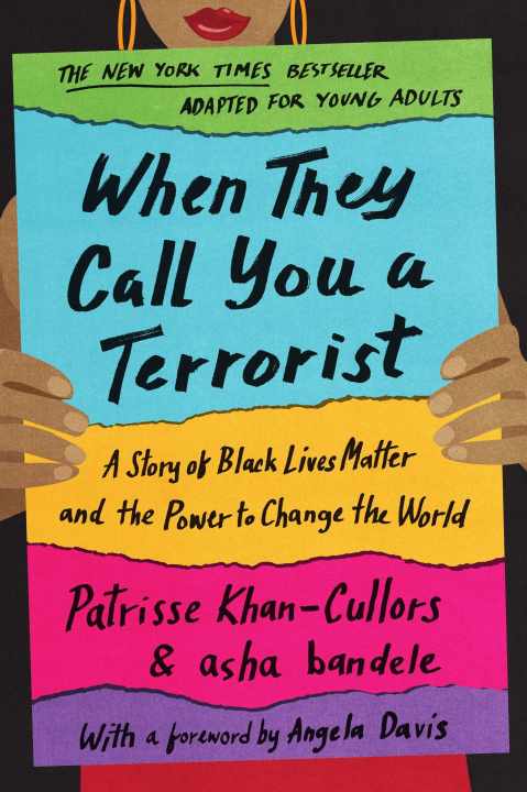 Carte When They Call You a Terrorist (Young Adult Edition): A Story of Black Lives Matter and the Power to Change the World Asha Bandele