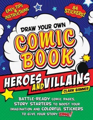 Kniha Draw Your Own Comic Book: Heroes and Villains 