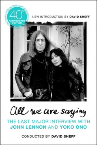 Carte All We Are Saying: The Last Major Interview with John Lennon and Yoko Ono 