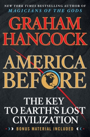 Kniha America Before: The Key to Earth's Lost Civilization 