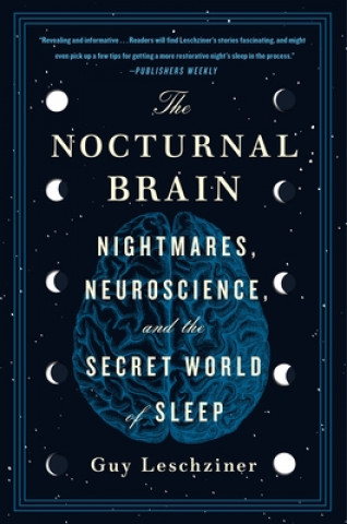 Carte The Nocturnal Brain: Nightmares, Neuroscience, and the Secret World of Sleep 