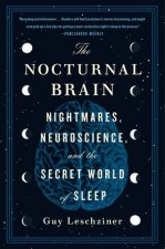 Könyv The Nocturnal Brain: Nightmares, Neuroscience, and the Secret World of Sleep 