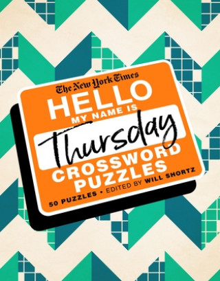 Carte The New York Times Hello, My Name Is Thursday: 50 Thursday Crossword Puzzles Will Shortz