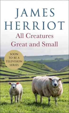 Book All Creatures Great and Small: The Warm and Joyful Memoirs of the World's Most Beloved Animal Doctor 