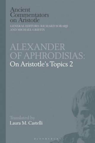 Kniha Alexander of Aphrodisias: On Aristotle Topics 2 Richard Sorabji