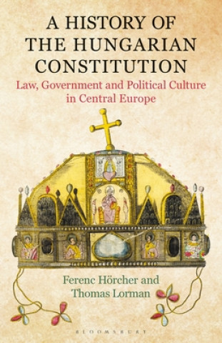 Knjiga History of the Hungarian Constitution Thomas Lorman