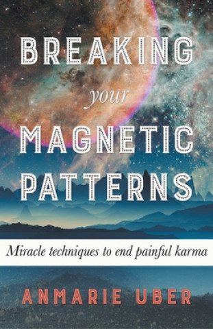 Buch Breaking Your Magnetic Patterns Anmarie Uber