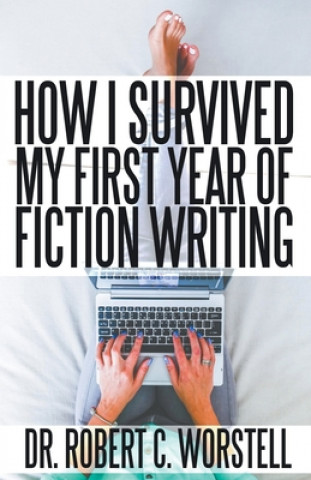 Könyv How I Survived My First Year of Fiction Writing 