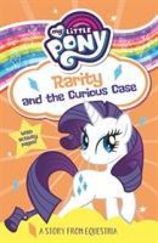 Knjiga My Little Pony Rarity and the Curious Case Egmont Publishing UK