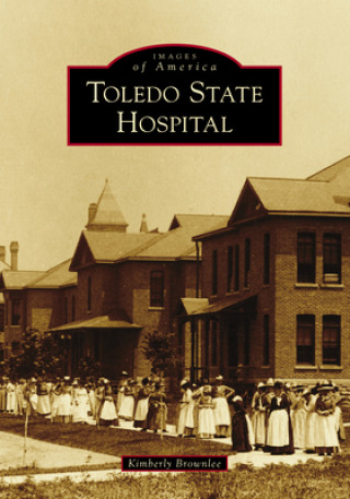 Könyv Toledo State Hospital 