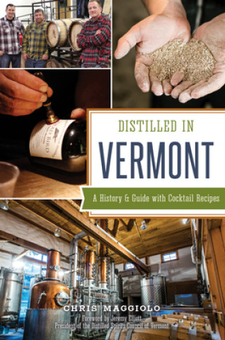Carte Distilled in Vermont: A History & Guide with Cocktail Recipes Jeremy Elliott