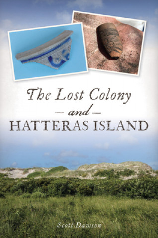 Könyv The Lost Colony and Hatteras Island 