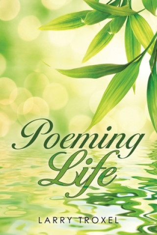 Knjiga Poeming Life Larry Troxel