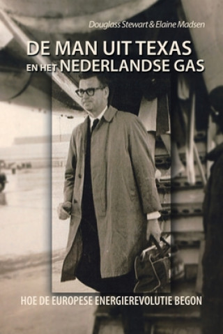 Kniha De Man Uit Texas En Het Nederlandse Gas Elaine Madsen