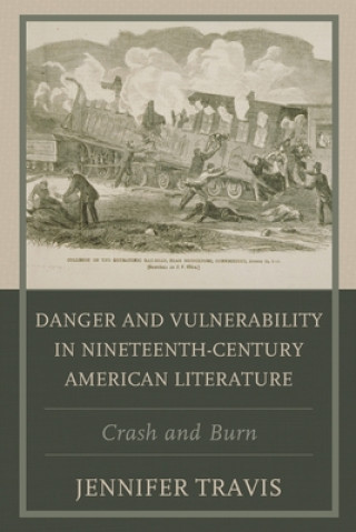 Book Danger and Vulnerability in Nineteenth-century American Literature Jennifer Travis