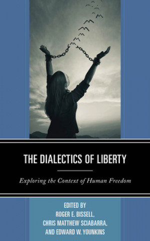 Kniha Dialectics of Liberty Chris Matthew Sciabarra