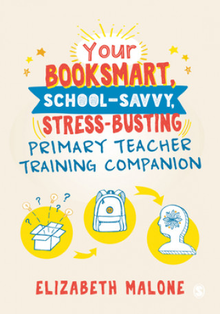 Książka Your Booksmart, School-savvy, Stress-busting Primary Teacher Training Companion 