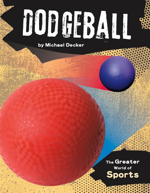 Book Dodgeball Michael Decker