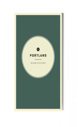 Книга Wildsam Field Guides: Portland Jillian Barthold