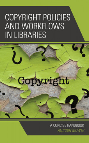 Könyv Copyright Policies and Workflows in Libraries 