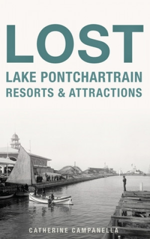 Kniha Lost Lake Pontchartrain Resorts and Attractions 