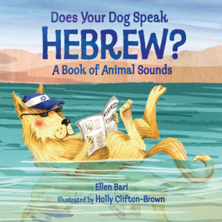 Book Does Your Dog Speak Hebrew?: A Book of Animal Sounds Holly Clifton-Brown