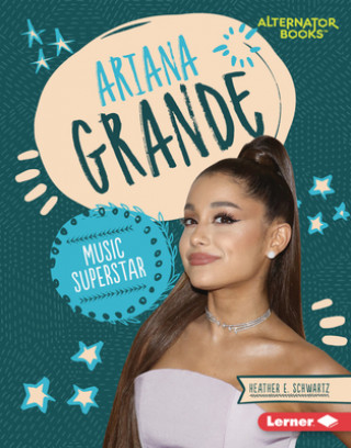 Könyv Ariana Grande: Music Superstar 