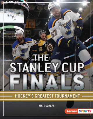 Kniha The Stanley Cup Finals: Hockey's Greatest Tournament 
