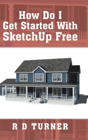 Carte How Do I Get Started with Sketchup Free 