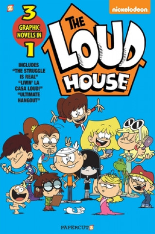 Kniha The Loud House 3-In-1 #3: The Struggle Is Real, Livin' La Casa Loud, Ultimate Hangout 