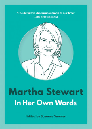 Könyv Martha Stewart: In Her Own Words 