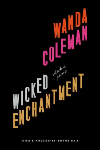 Carte Wicked Enchantment: Selected Poems Terrance Hayes