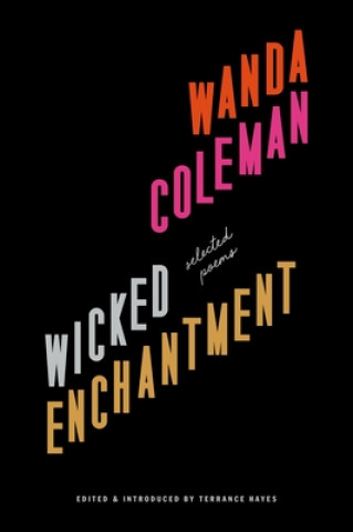 Knjiga Wicked Enchantment: Selected Poems Terrance Hayes