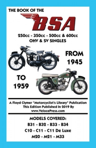 Книга BOOK OF THE BSA (GROUPS B, C & M) 250cc - 350cc - 500cc & 600cc OHV & SV SINGLES FROM 1945 TO 1959 W.C. HAYCRAFT