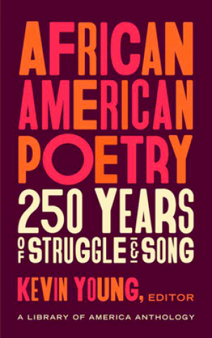 Kniha African American Poetry: : 250 Years Of Struggle & Song 
