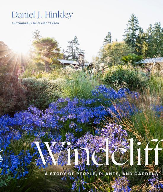 Книга Windcliff: A Story of People, Plants and Gardens Claire Takacs