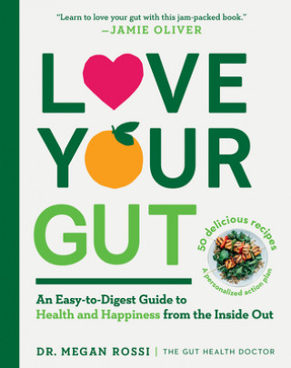 Könyv Love Your Gut: Supercharge Your Digestive Health and Transform Your Well-Being from the Inside Out 