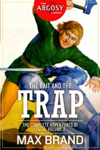 Carte The Bait and the Trap: The Complete Adventures of Tizzo, Volume 2 William F. Nolan