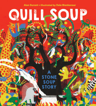 Knjiga Quill Soup: A Stone Soup Story Dale Blankenaar
