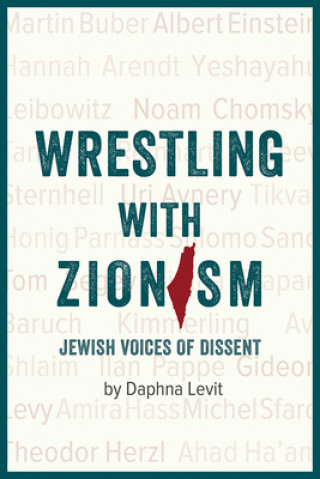 Könyv Wrestling With Zionism 