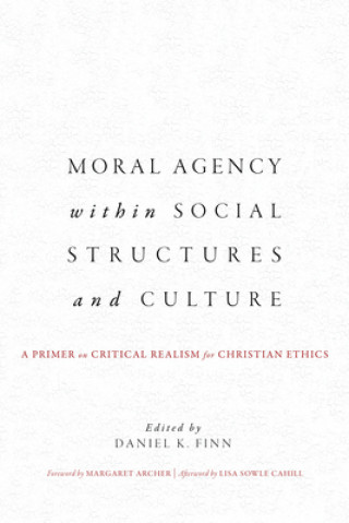 Kniha Moral Agency within Social Structures and Culture Daniel K. Finn