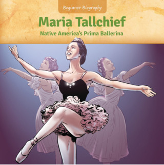 Kniha Maria Tallchief: Native America's Prima Ballerina Nigel Dobbyn