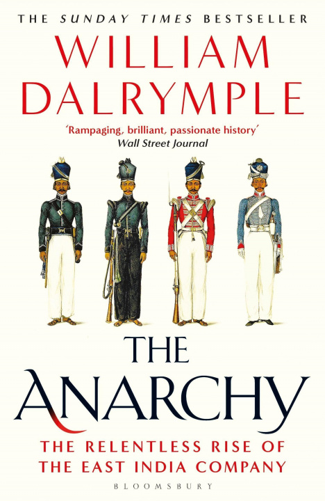 Könyv The Anarchy: The East India Company, Corporate Violence, and the Pillage of an Empire 