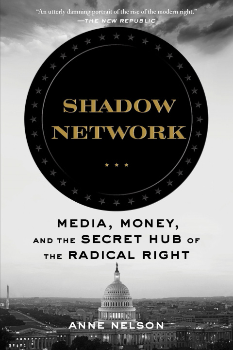 Kniha Shadow Network: Media, Money, and the Secret Hub of the Radical Right 