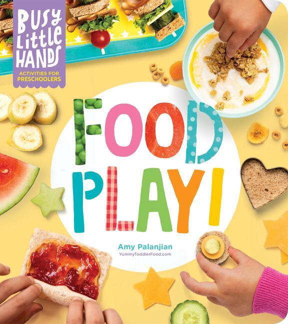 Carte Busy Little Hands: Food Play! Activities for Preschoolers 
