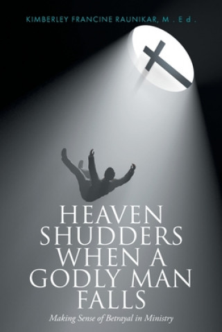 Könyv Heaven Shudders When A Godly Man Falls 